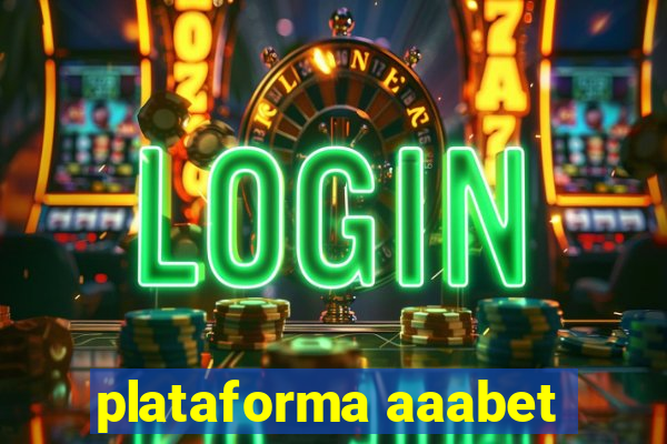 plataforma aaabet